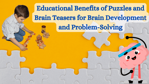 Educational Benefits of Puzzles and Brain Teasers for Brain Development and Problem-Solving - Toy Hermit